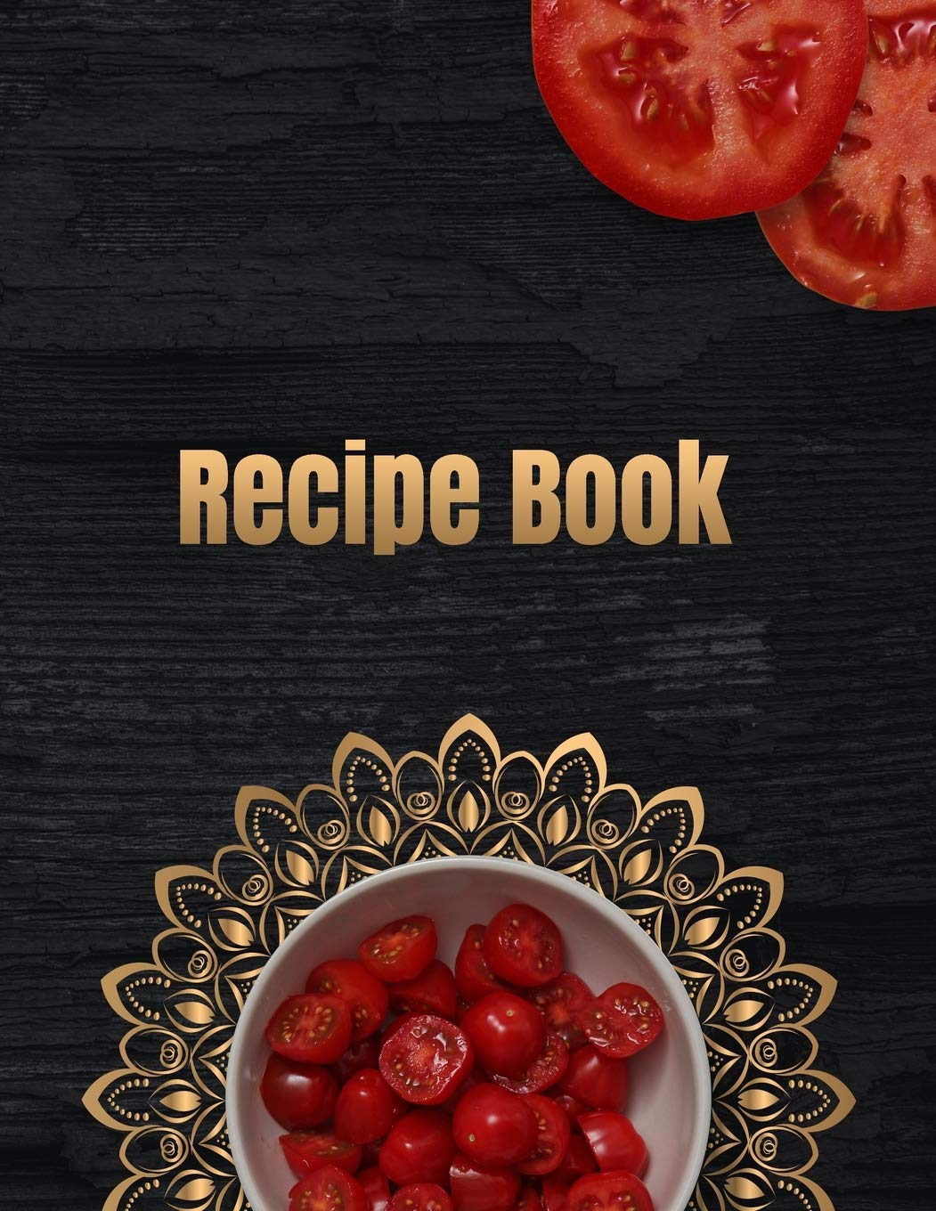Recipe Book. Luxury Mandala Design. Create Your Own Collected Recipes. Blank Recipe Book to Write in, Document all Your Special Recipes and Notes for Your Favorite. Cooking & Enjoying