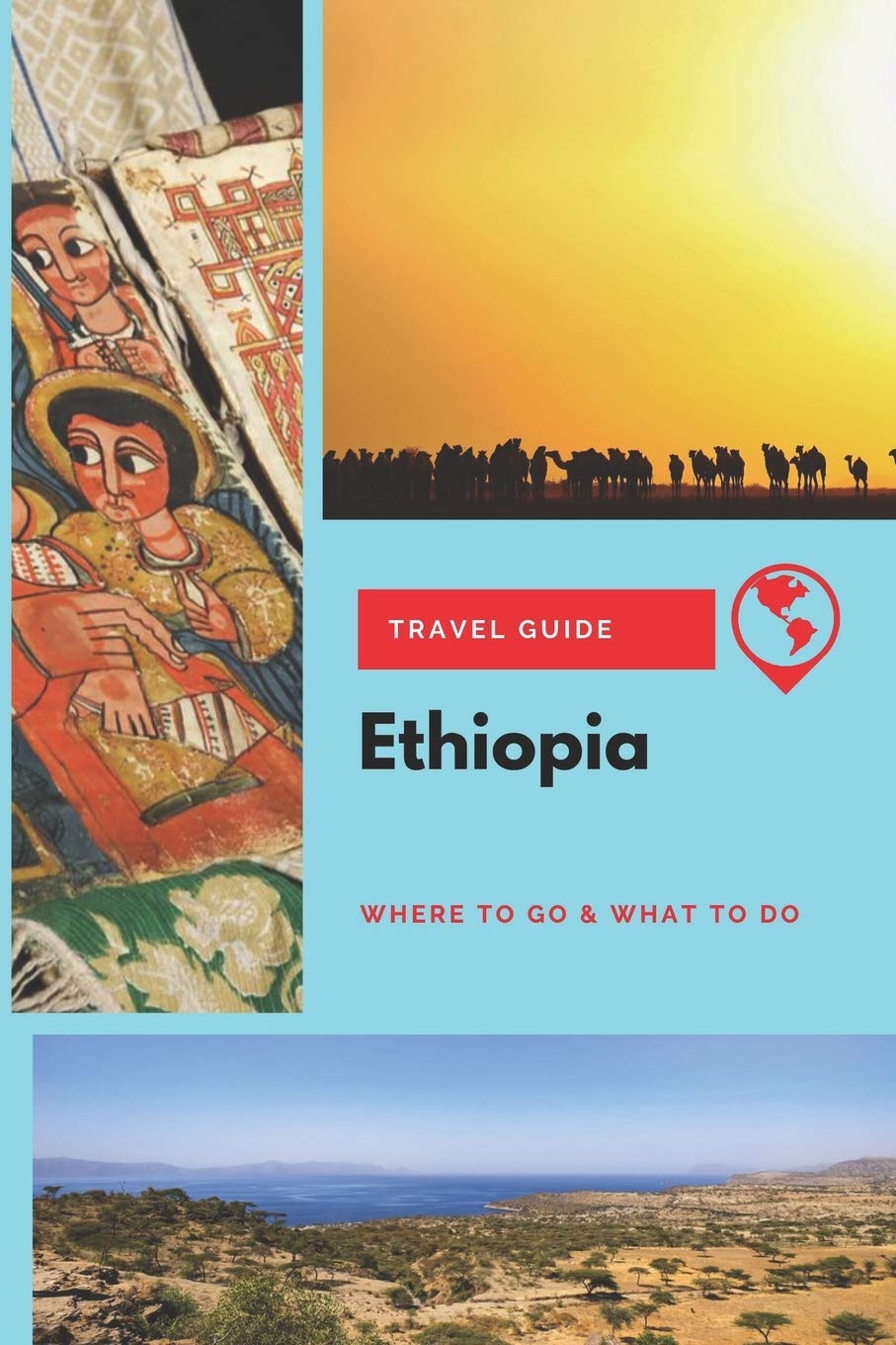 Ethiopia Travel Guide: Where to Go & What to Do Travel