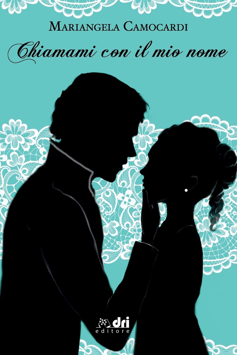 Chiamami con il mio nome (HistoricalRomance DriEditore) Historical Fiction