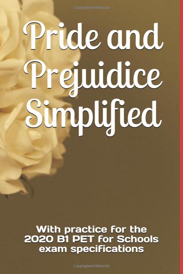 Pride and Prejudice Simplified: With reading skill training, grammar & vocabulary practice for the 2020 B1 PET for Schools exam specifications book