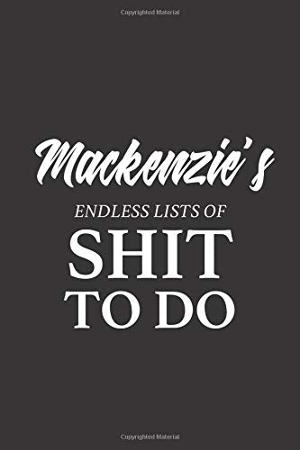 Mackenzie's Endless Lists of Shit to do | A5 6x9 Inches 120 Dot-Grid Pages | Mackenzie Name Journal | Personalized Notebook | To Do List Minimal ... Diary Bujo Composition Book Journal for Girls Books