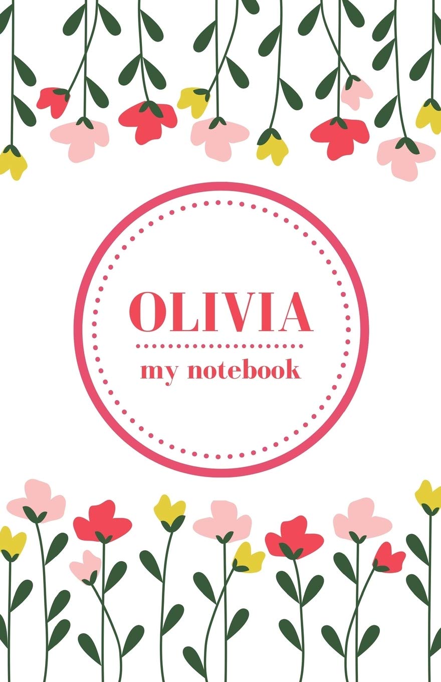 Olivia - My Notebook | Personalised Journal/Diary | Ideal Girl/Women's Gift | Great Christmas Stocking/Party Bag Filler | 100 lined pages (Flowers) Parents & Children