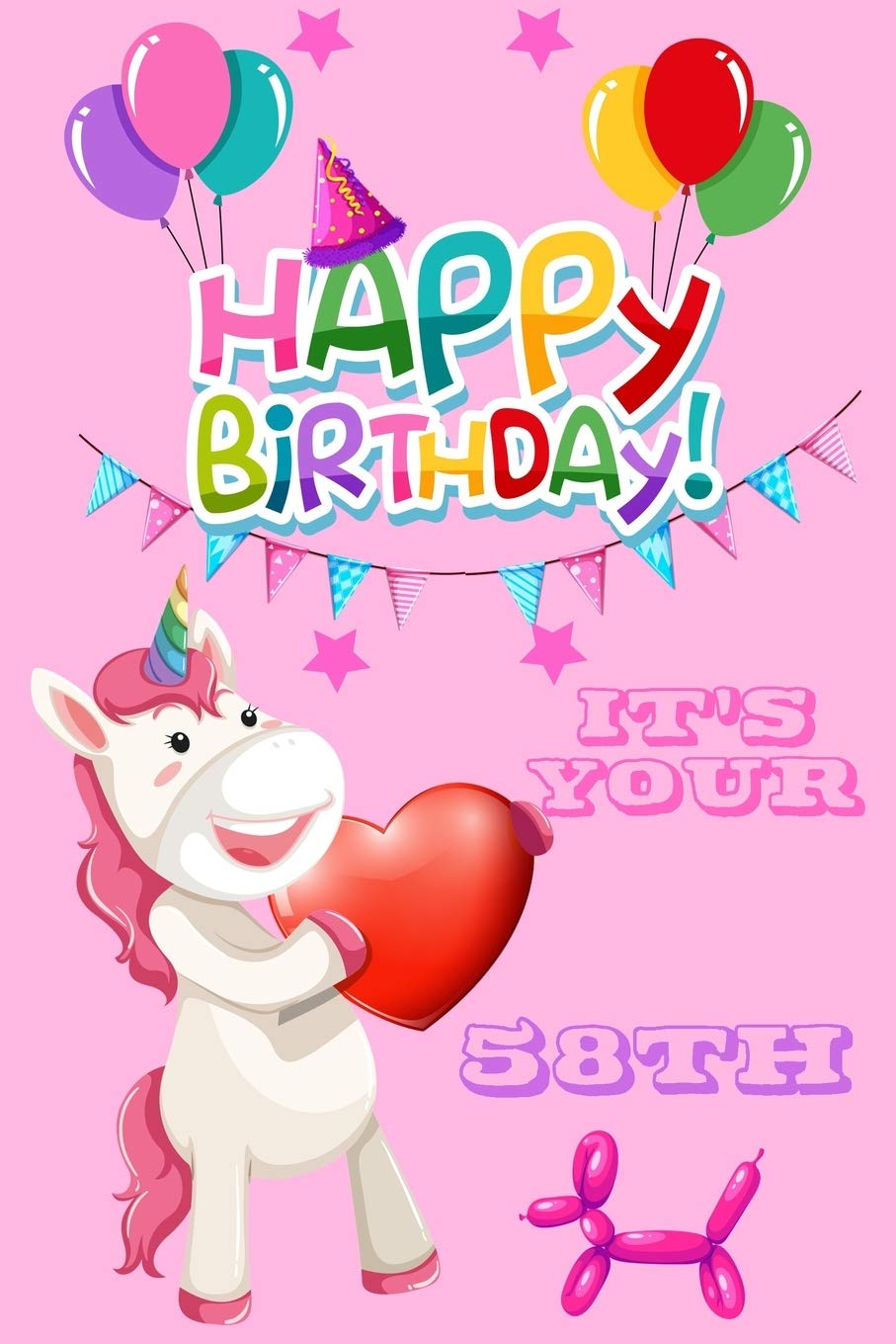 Happy Birthday It's Your 58th: 58th Birthday Gift / Journal / Notebook / Diary / Unique Greeting & Birthday Card Alternative Books
