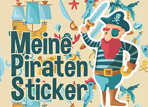 Meine Piraten Sticker: Ein tolles Stickeralbum zum bekleben seiner Lieblingssticker Books