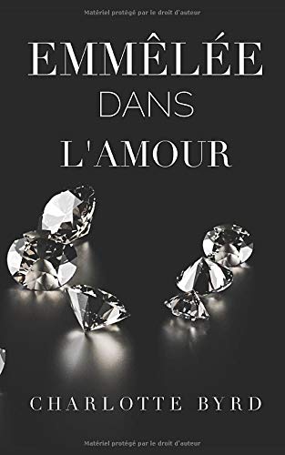 Emmêlée Dans l'Amour (Emmêlée Dans La Glace, Band 5) Romantic Thrillers