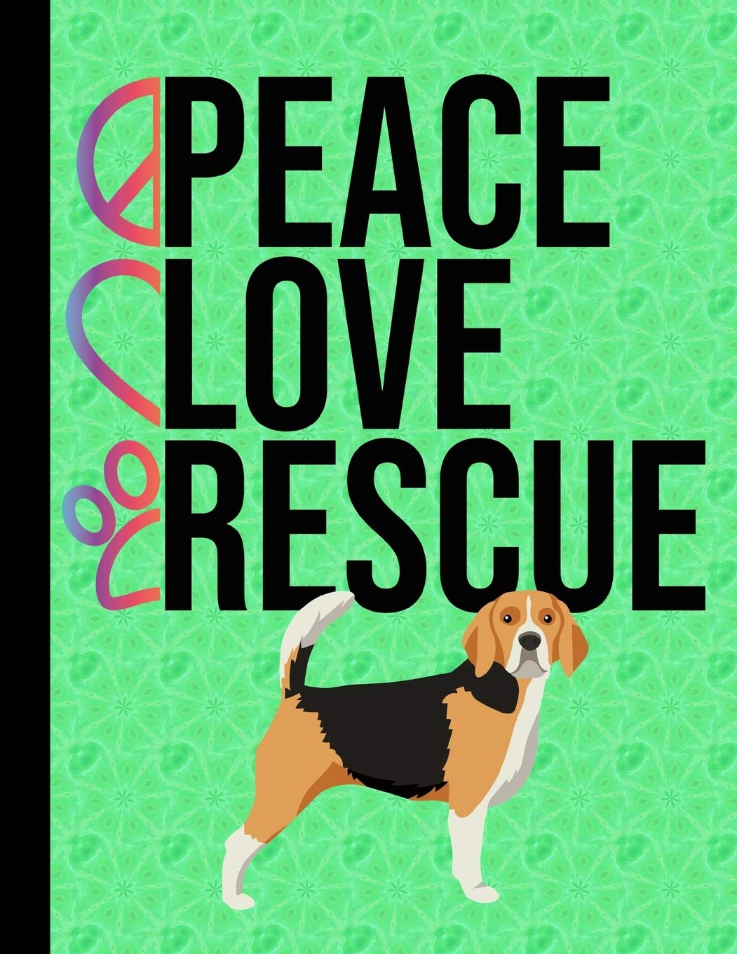 Peace Love Rescue: 5 Year Planner 2020 - 2024 Monthly Planner Organizer Undated Calendar And ToDo List Tracker Notebook Beagle Dog Green Cover Pets
