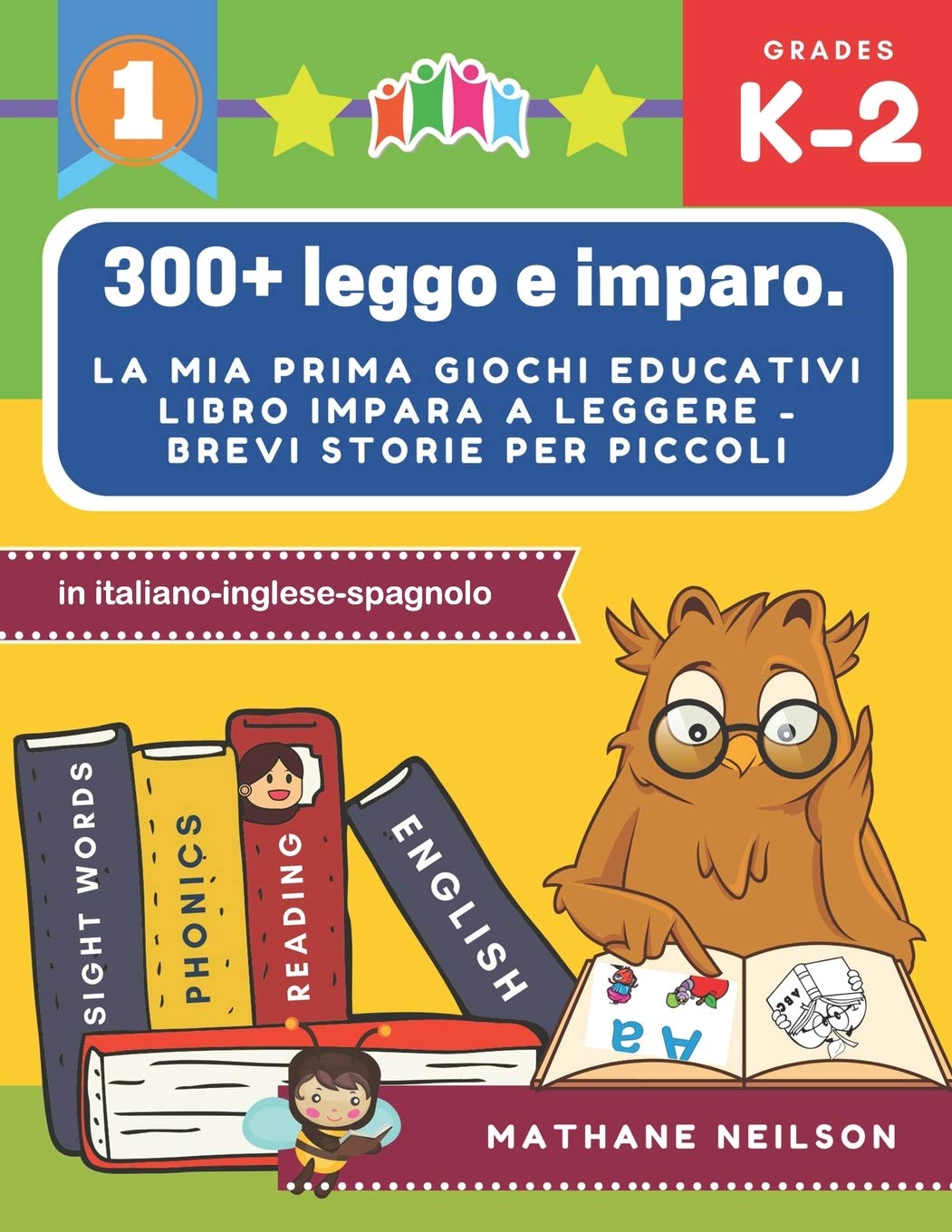 300+ leggo e imparo. la mia prima giochi educativi libro impara a leggere - Brevi storie per piccoli in italiano-inglese-spagnolo: Il gioco delle ... Prime parole baby attività montessori libri. Foreign Languages ​​& Dictionaries