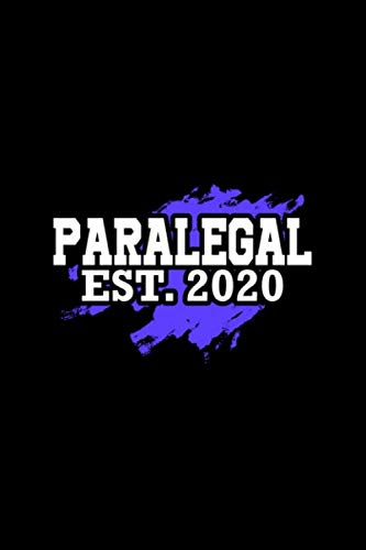 Paralegal EST. 2020: Perfect Notebook For Paralegal 2020, Paralegal Gift, Paralegal Graduation, Future Lawyer, Job Establishment, Legal Assistant, Law School Gift, Paralegals Essays & Short Stories