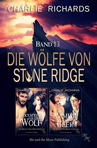 Die Wölfe von Stone Ridge Band 13: Lockmittel für einen Wolf / Der Vampir und sein Geek (Die Wölfe von Stone Ridge Print, Band 13) LGBTQ+