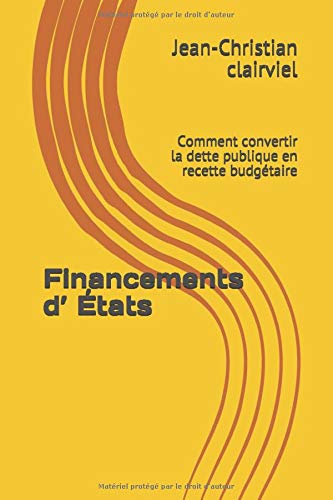 Financements d' Etats: Comment convertir la dette publique en recette budgétaire Business, Finance & Career