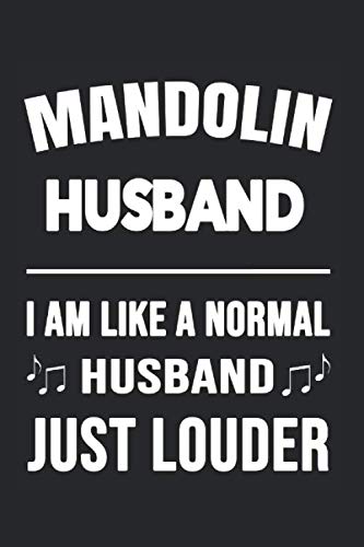 Mandolin Husband Like A Normal Husband Just Louder: College Ruled Journal or Notebook (6x9 inches) with 120 pages Books