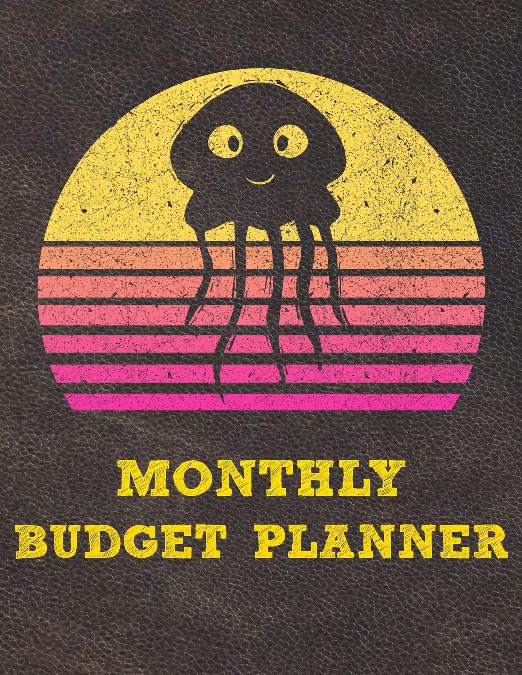 Monthly Budget Planner: Monthly Weekly Daily Budget Planner (Undated - Start Any Time) Bill Tracker Budget Tracker Financial Planner for Jellyfish Lovers Business, Finance & Career