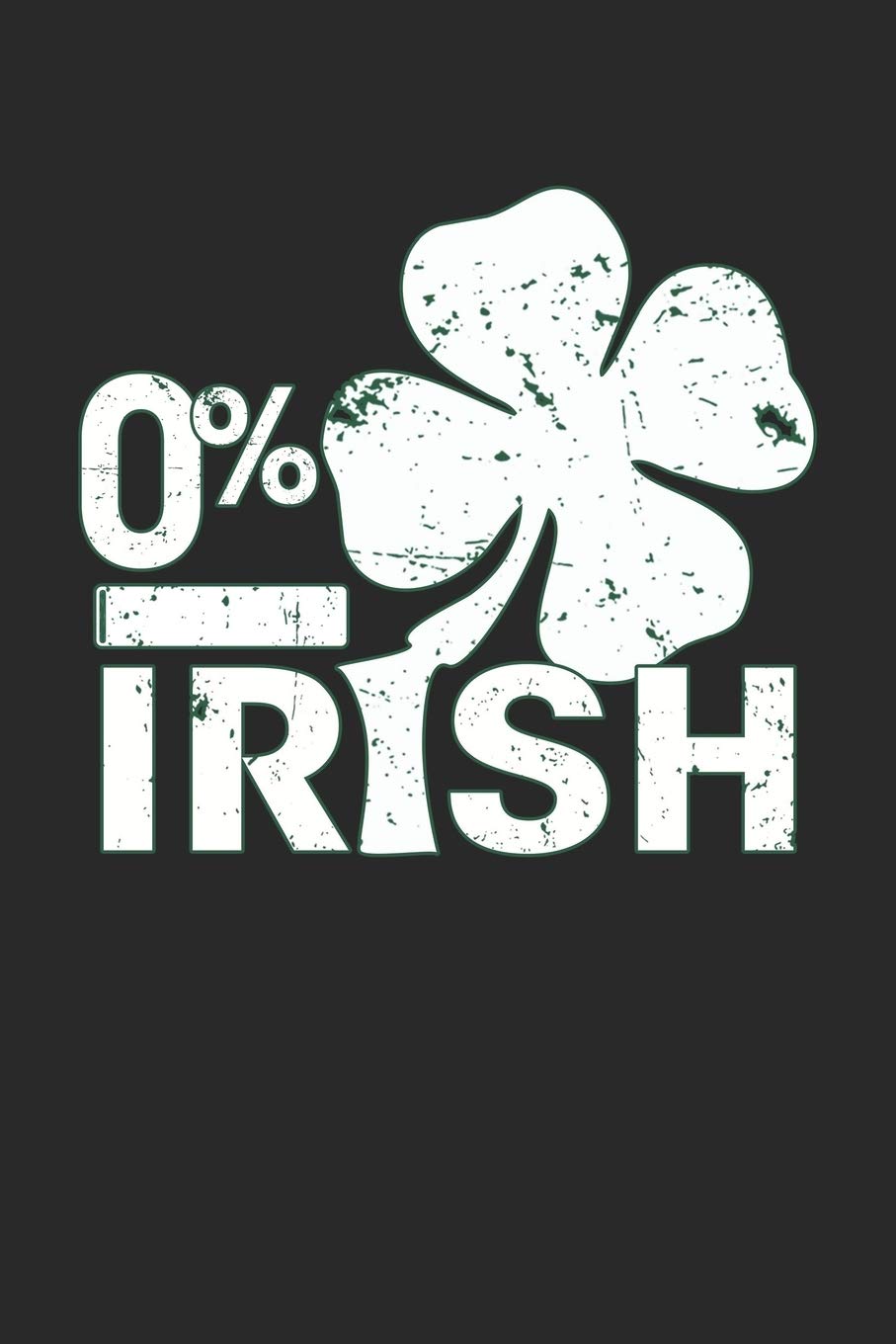 0% Irish: 0% Irish grimoire spellbook or Gift for Irish with 110 Pages in 6"x 9" Irish journal for Irish grimoire spellbook Books