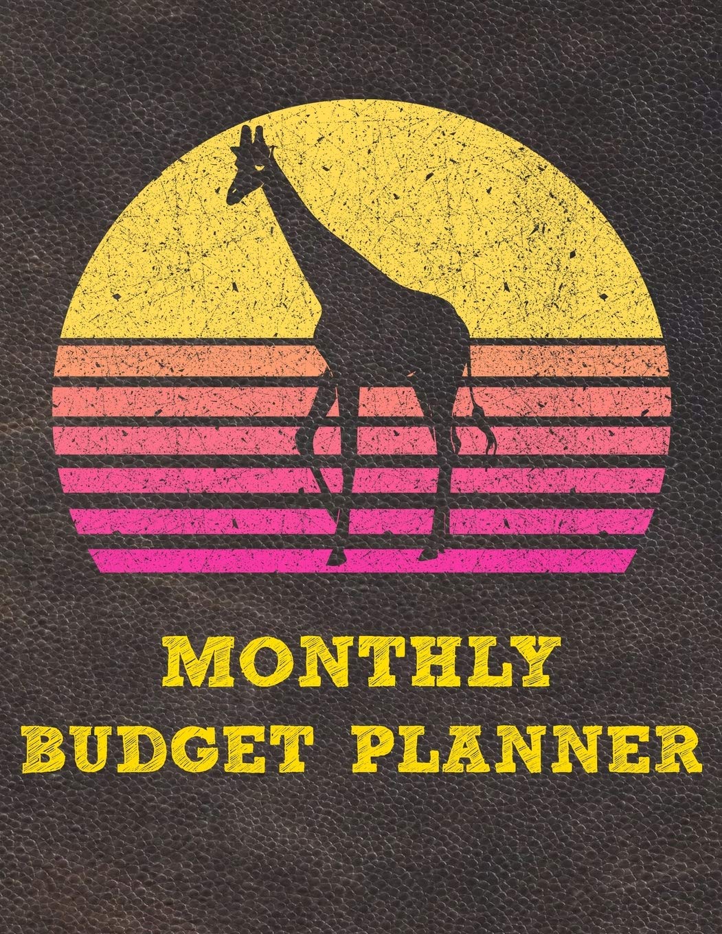 Monthly Budget Planner: Monthly Weekly Daily Budget Planner (Undated - Start Any Time) Bill Tracker Budget Tracker Financial Planner for Giraffe Lovers Business, Finance & Career