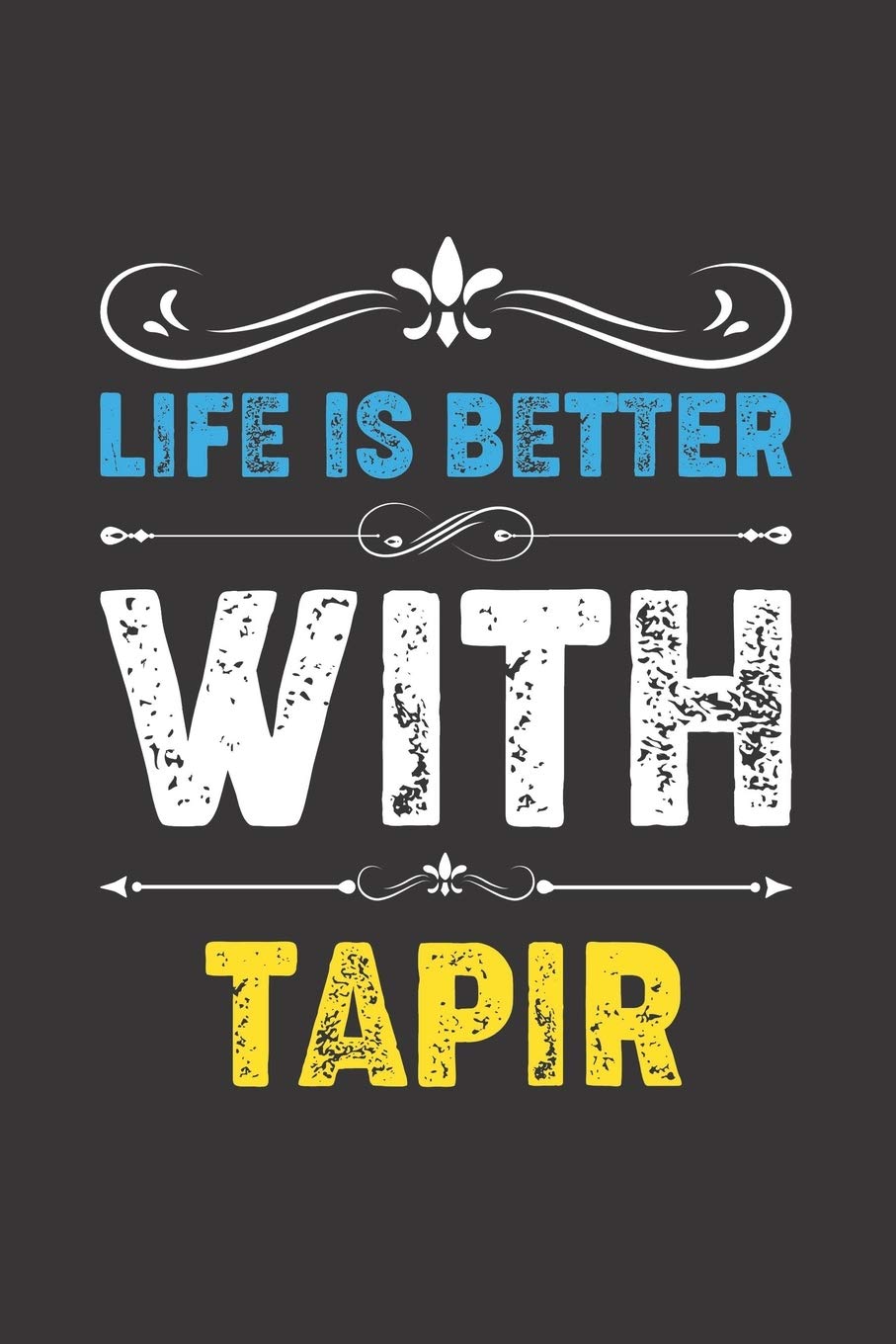 Life Is Better With Tapir: Funny Tapir Lovers Gifts Lined Journal Notebook 6x9 120 Pages Contemporary literature
