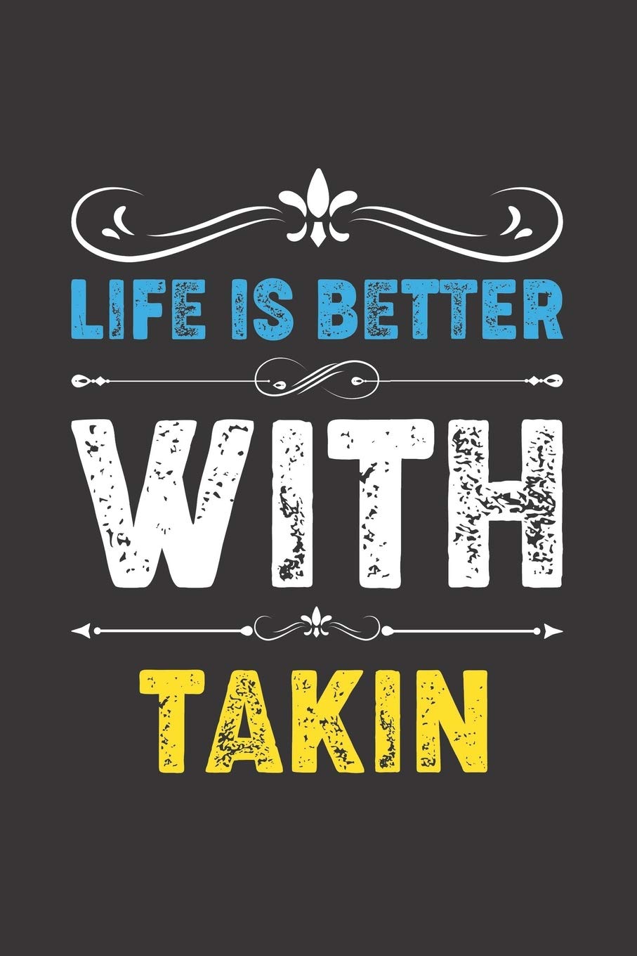 Life Is Better With Takin: Funny Takin Lovers Gifts Lined Journal Notebook 6x9 120 Pages Contemporary literature