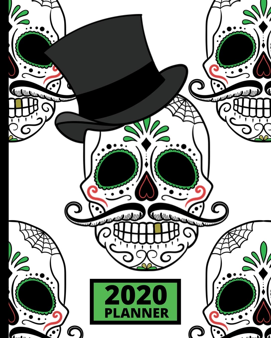 2020 Planner: Sugar Skull 1-Year Daily, Weekly and Monthly Organizer With Calendar, Sugar Skull Gifts For Women, Men (8" x 10") Horror & Mystery