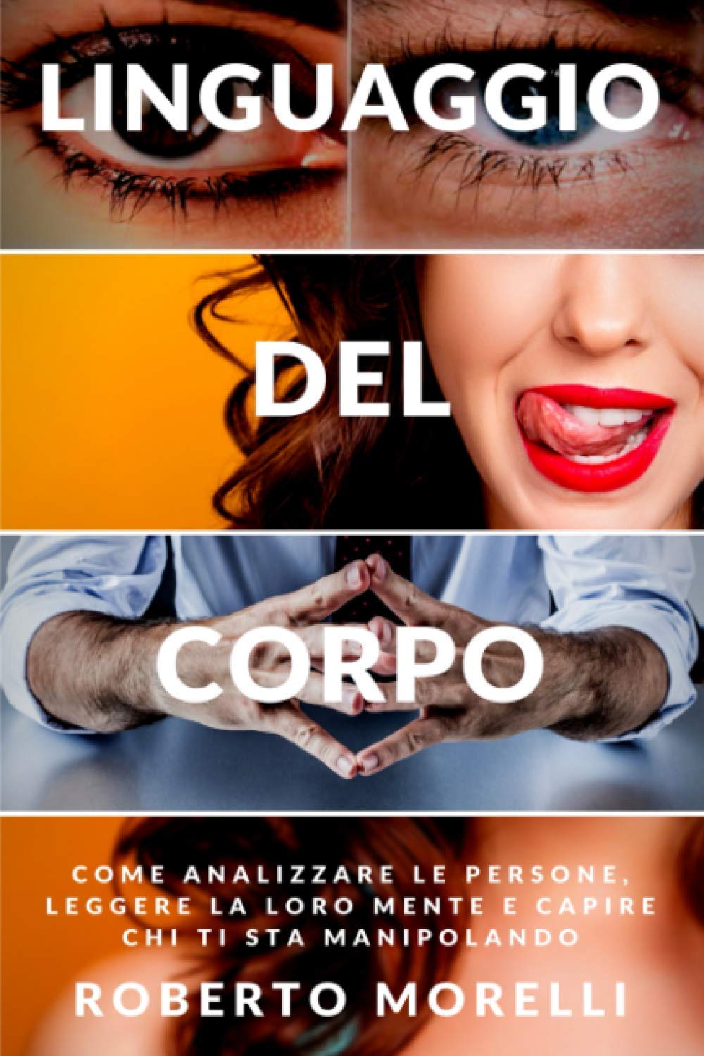 LINGUAGGIO DEL CORPO: Come analizzare le persone, leggere la loro mente e capire chi ti sta manipolando book