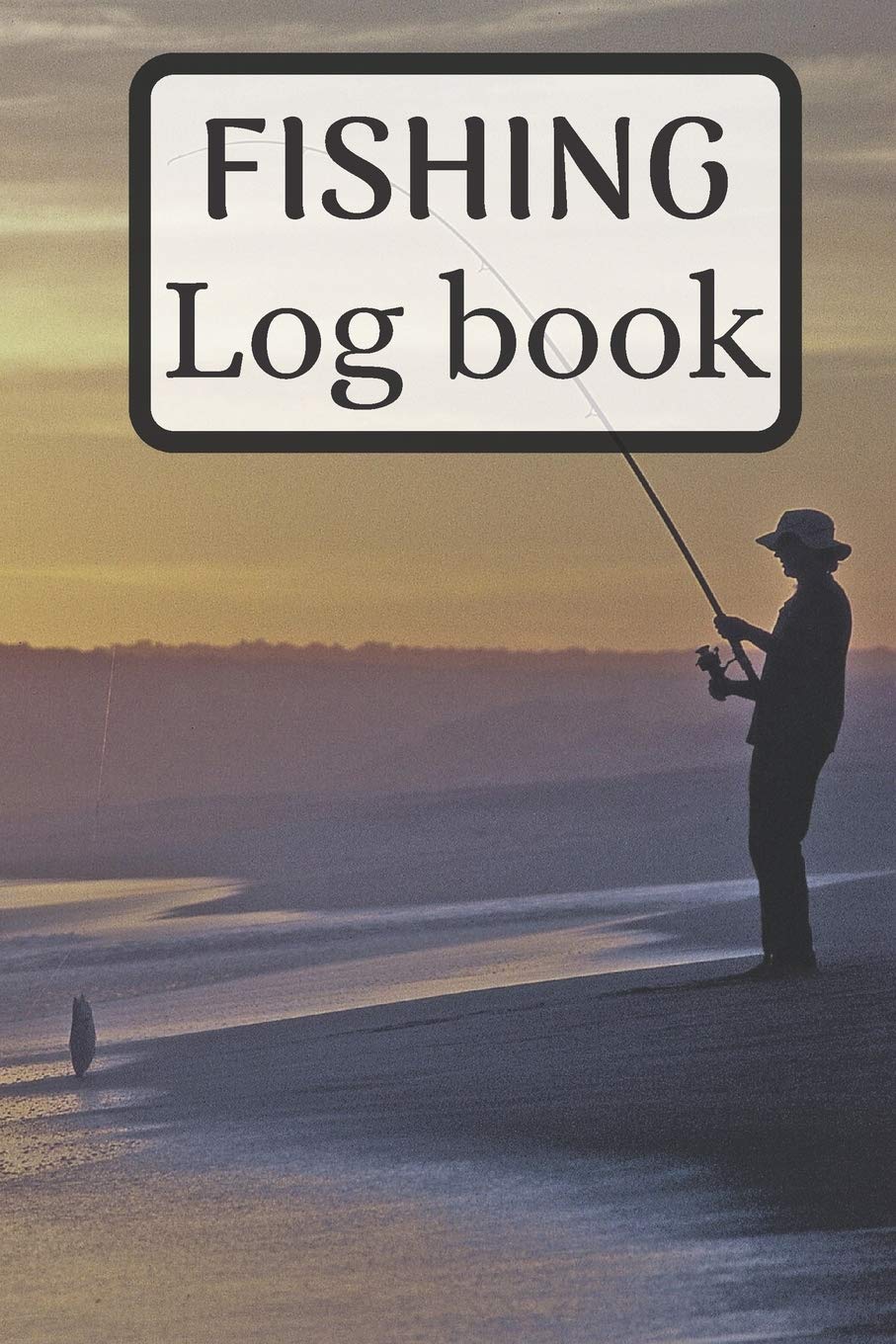 Fishing log book: Fisherman's Journal | Log Book 6 x 9 inches x 120 pages | Record and Track your Fishing Activities | Log all of your Fishing Trips : ... Weather, Conditions, Bait, Wind, notes etc.. Leisure & Fun
