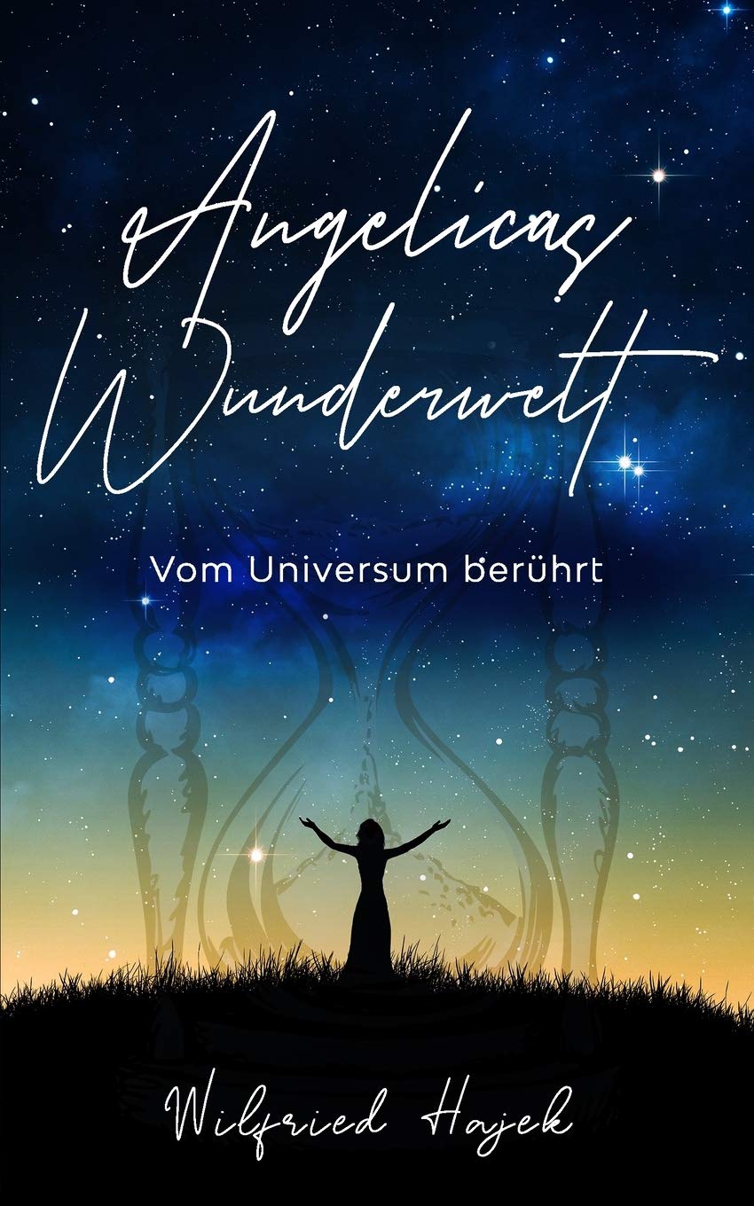 Angelicas Wunderwelt: Vom Universum berührt Poetry