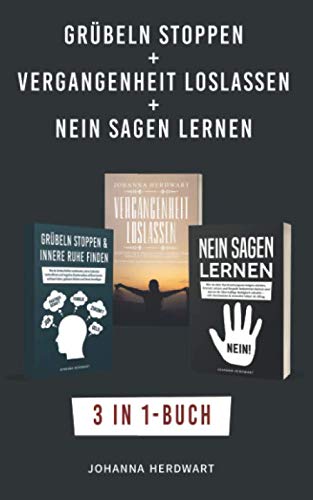 Grübeln stoppen + Vergangenheit loslassen + Nein sagen lernen: 3 in 1-Buch - Negative Glaubenssätze loswerden, lernen loszulassen & Grenzen setzen, um deine Zukunft mit Gelassenheit zu gestalten Health, Nutrition & Fitness