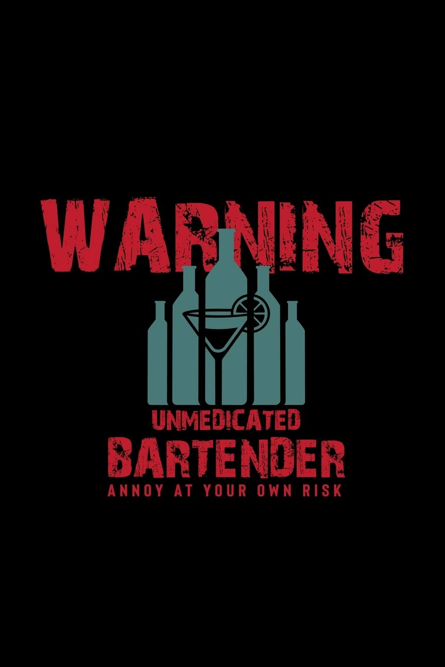 Warning Unmedicated bartender: 110 Game Sheets - 660 Tic-Tac-Toe Blank Games | Soft Cover Book for Kids for Traveling & Summer Vacations | Mini Game | ... x 22.86 cm | Single Player | Funny Great Gift Manga