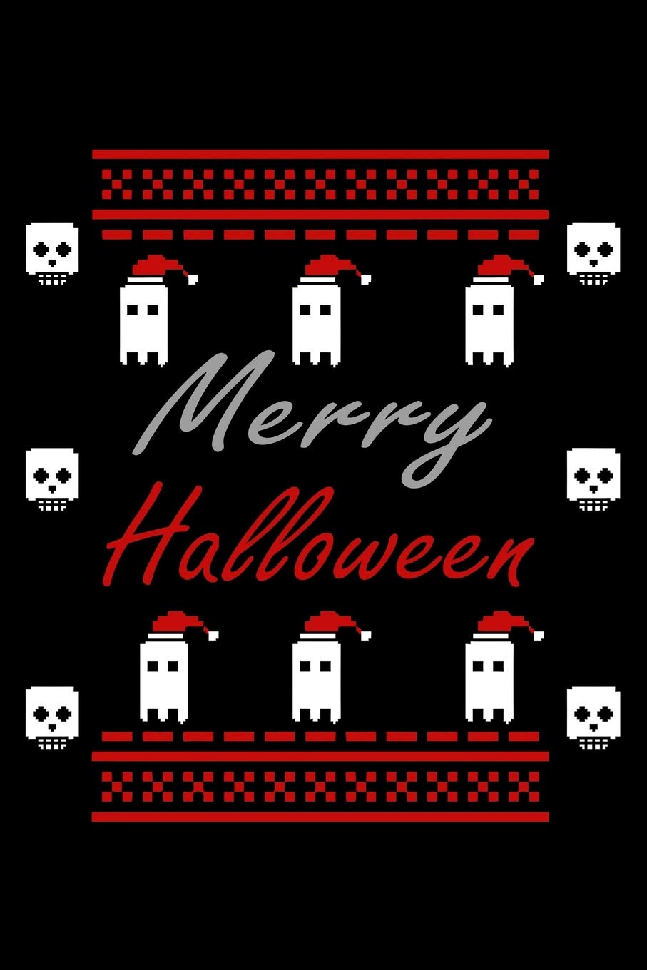 Merry Halloween: Funny Christmas Notebook and Journal with Lined Pages. Great Stocking Stuffer or White Elephant Gift. Religion & Esotericism
