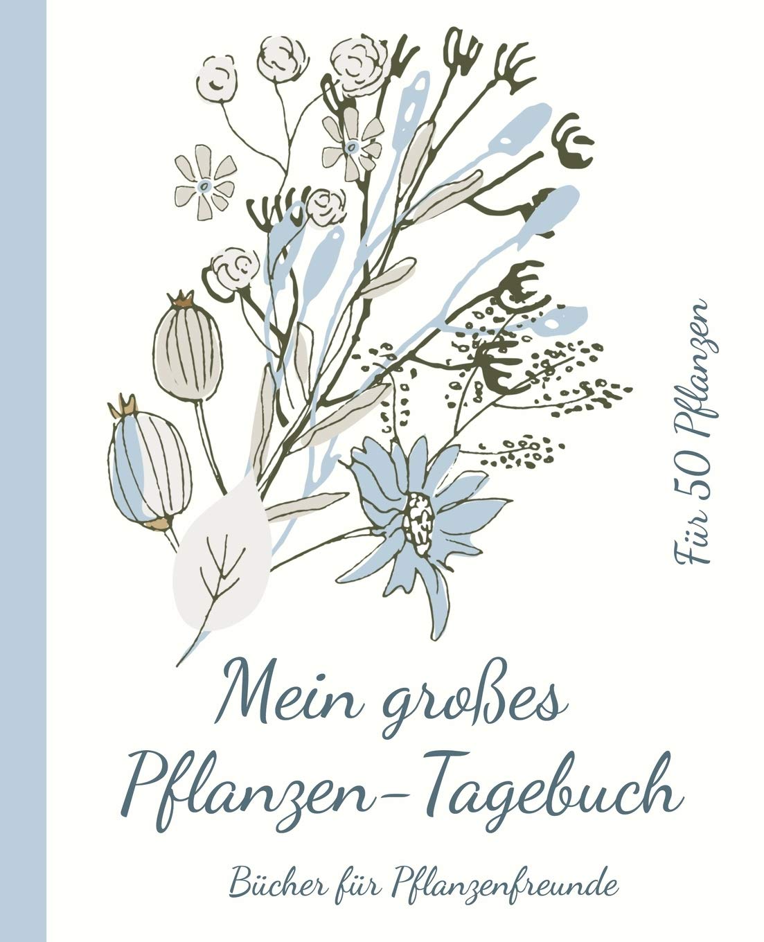 Mein großes Pflanzen-Tagebuch. Platz für Notizen zu 50 Pflanzen.: 19,05 x 23,5 cm (7,5 x 9,25 Zoll). 206 weiße Seiten. Film, Art & Culture