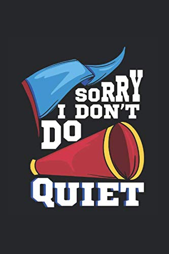 Sorry I Don't Do Quiet: Notebook Compact To Do List Rounded 6x9 120 Cream Paper (Diary, Notebook, Composition Book, Writing Tablet) Books