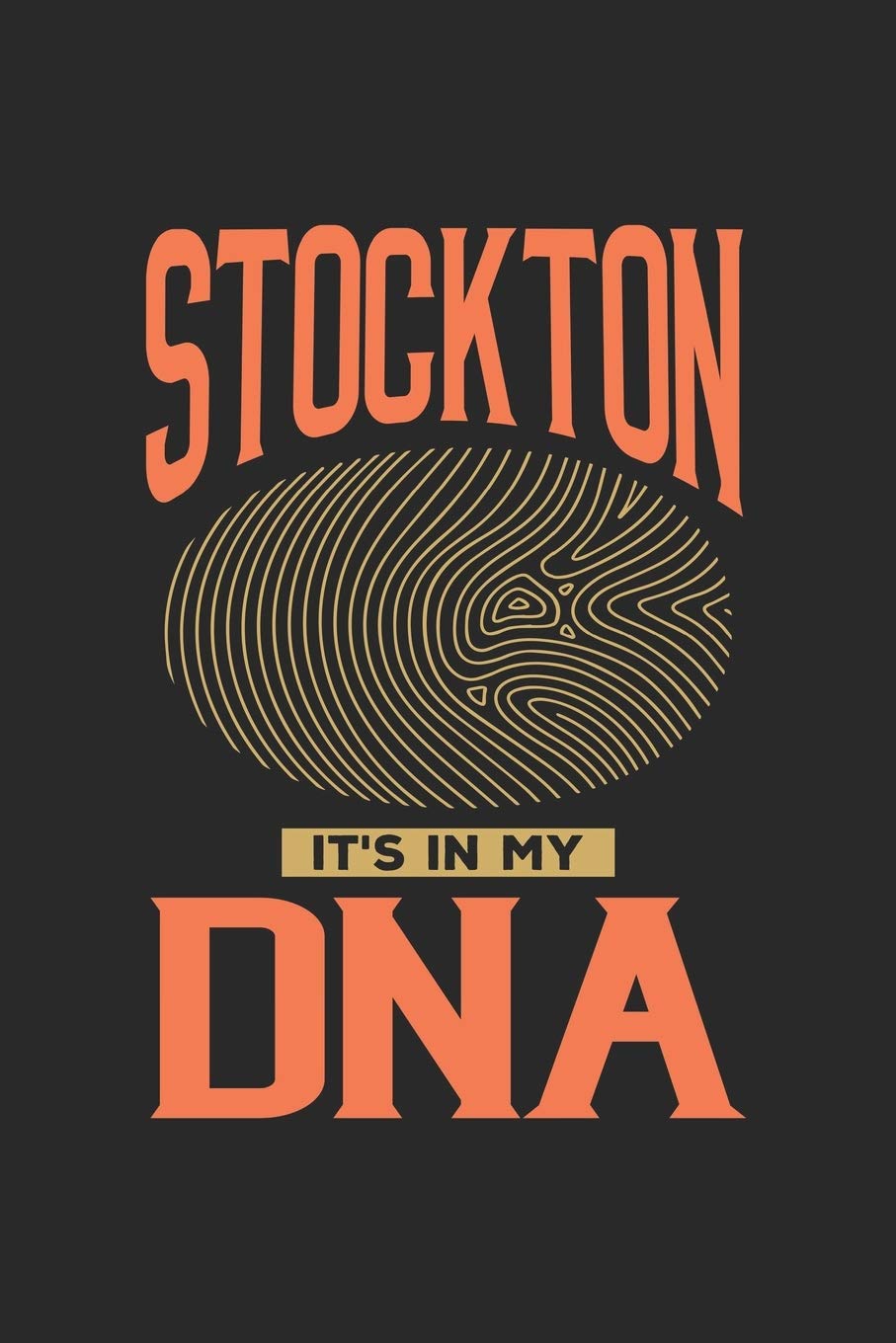 Stockton Its in my DNA: 6x9 | notebook | dot grid | city of birth | California Travel