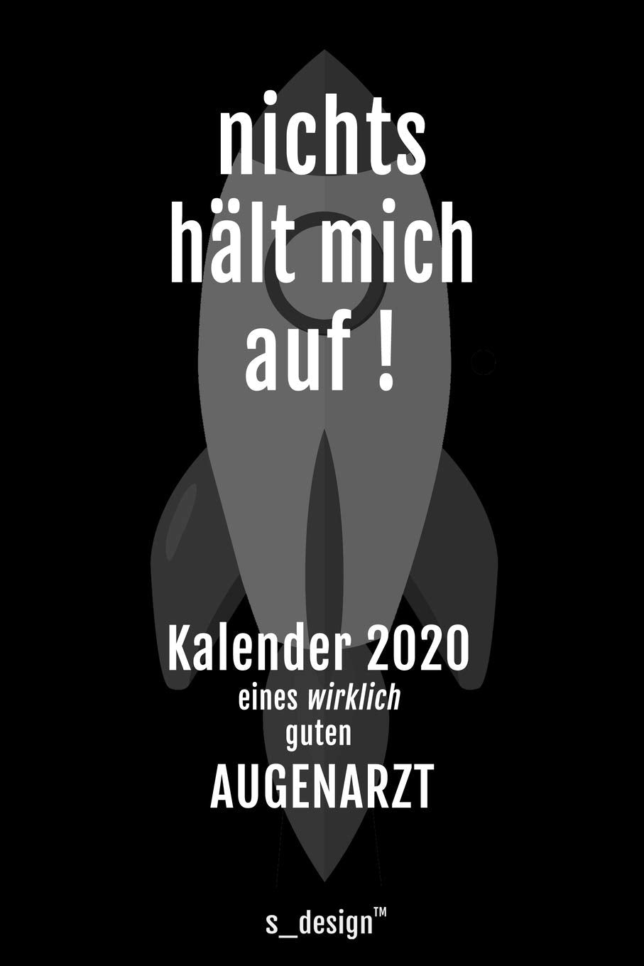 Kalender 2020 für Augenärzte / Augenarzt / Augenärztin: Wochenplaner / Tagebuch / Journal für das ganze Jahr: Platz für Notizen, Planung / Planungen / Planer, Erinnerungen und Sprüche Politics & Society Books