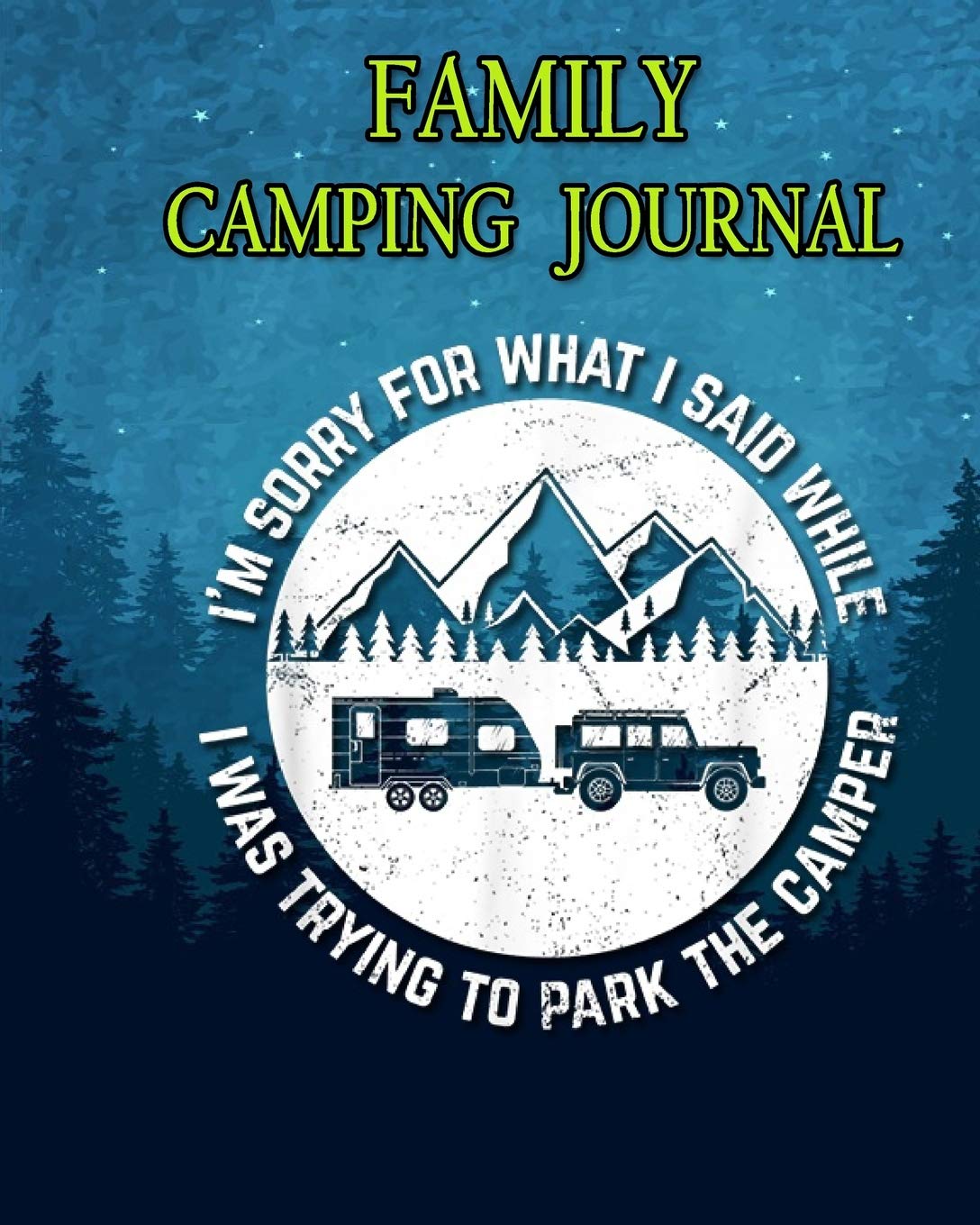 Family Camping Journal: Perfect RV Journal/Camping Diary or Gift for Campers: Over 120 Pages with Prompts for Writing: Capture Memories, Camping, , A great gift idea Hiking & Cycling