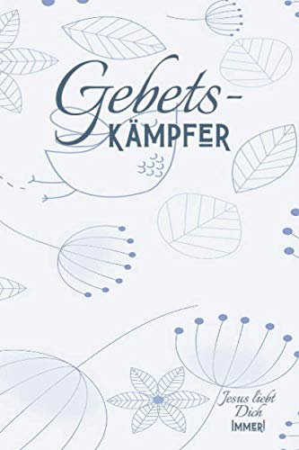Gebetskämpfer - Notizbuch - Jesus liebt dich immer!: Für deine Notizen und Gebetsanliegen - A5 - 120 Seiten - liniert - matt Religion & Esotericism
