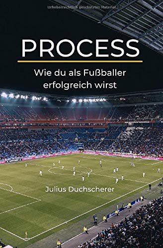 Process: Wie du als Fußballer erfolgreich wirst Leisure & Fun