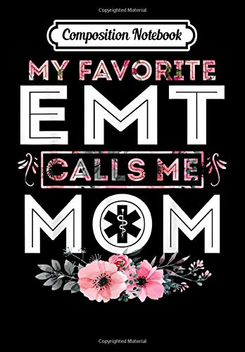 Composition Notebook: My Favorite emt calls me mom Mother's Day, Journal 6 x 9, 100 Page Blank Lined Paperback Journal/Notebook Contemporary literature
