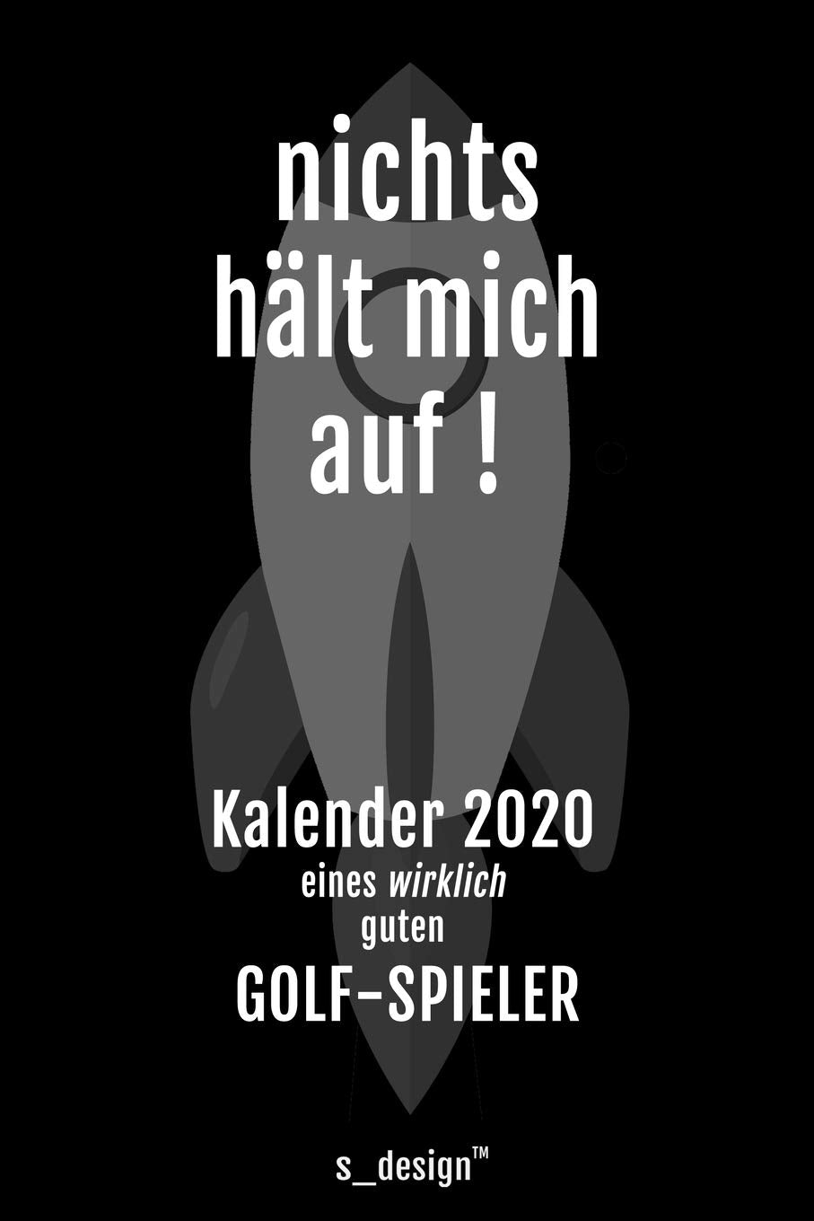 Kalender 2020 für Golf-Spieler: Wochenplaner / Tagebuch / Journal für das ganze Jahr: Platz für Notizen, Planung / Planungen / Planer, Erinnerungen und Sprüche Politics & Society Books