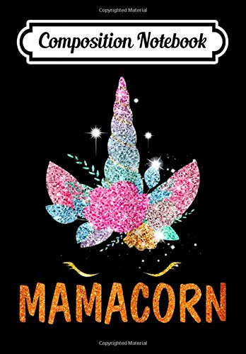 Composition Notebook: Womens Mamacorn Unicorn Mama - Mother's Day Gift, Journal 6 x 9, 100 Page Blank Lined Paperback Journal/Notebook Contemporary literature