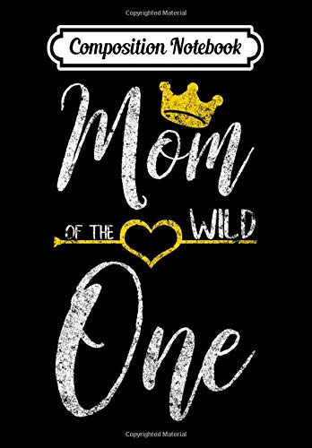 Composition Notebook: Cute Mother's Day Gift Mom Of The Wild One, Journal 6 x 9, 100 Page Blank Lined Paperback Journal/Notebook Contemporary literature