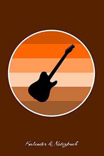 Kalender & Notizbuch: E-Gitarre Kalender für das Jahr 2020 und Notizbuch in Einem | 65 Seiten Kalender und 35 Seiten für Notizen | Geschenk für E-Gitarristen| 6x9 Format (15,24 x 22,86 cm) Books