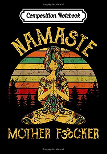 Composition Notebook: Womens Yoga Namaste Mother Fucker Gift Mother's Day, Journal 6 x 9, 100 Page Blank Lined Paperback Journal/Notebook Contemporary literature