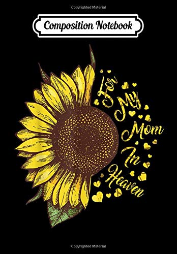 Composition Notebook: Sunflower For My Mom In Heaven For Mother's Day, Journal 6 x 9, 100 Page Blank Lined Paperback Journal/Notebook Contemporary literature