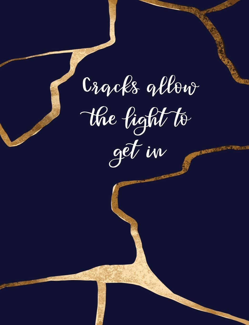 Cracks Allow the Light to Get In: Kintsugi - The Japanese Art of Embracing Your Imperfections and Loving Yourself - Composition Notebook with College Ruled Lines Religion & Esotericism