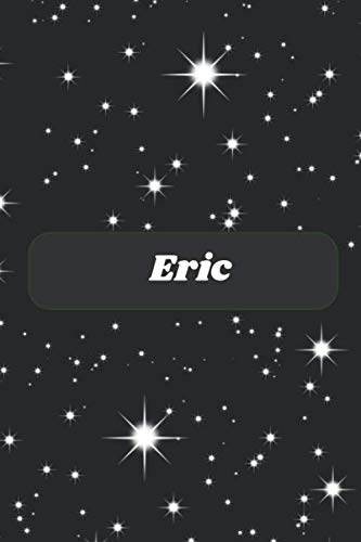 Eric Lined Notebook,Journaling, Doodling or Sketching: Perfect Inexpensive Christmas Gift, 120 Page, 6x9 Essays & Short Stories