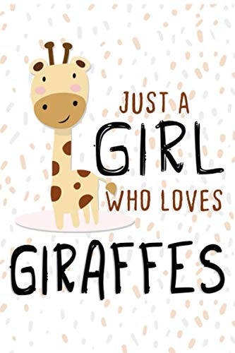 Just A Girl Who Loves Giraffes: Blank Lined Journal 6x9" Cute Giraffes Notebook Gifts for Kids & Teenage Girls for Writing & Journaling Essays & Short Stories