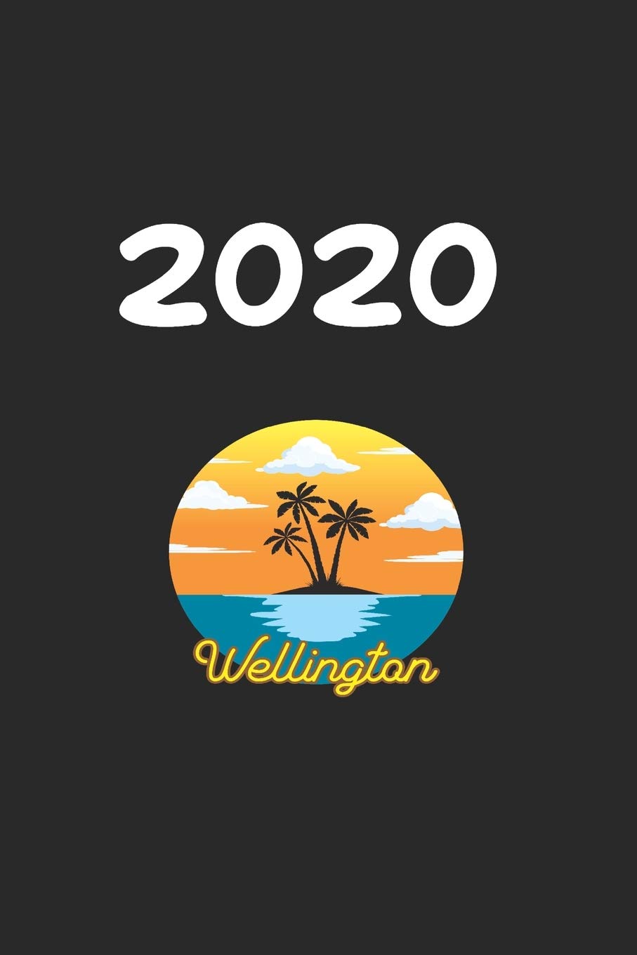 Daily Planner And Appointment Calendar 2020: Wellington City Country Daily Planner And Appointment Calendar For 2020 With 366 White Pages Business, Finance & Career