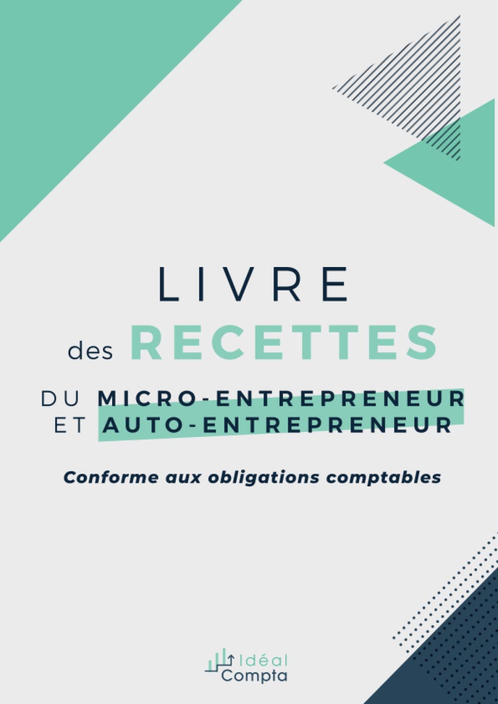 Livre des recettes du micro-entrepreneur et auto-entrepreneur: Conforme aux obligations comptables book