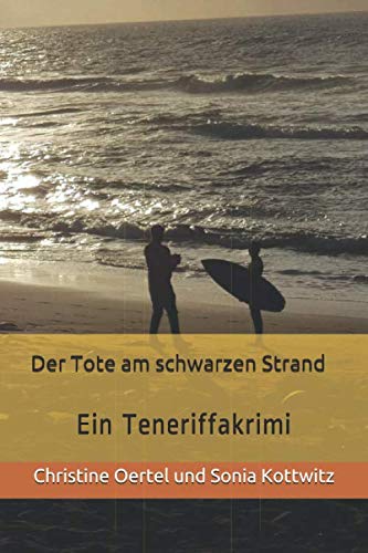 Der Tote am schwarzen Strand: Ein Teneriffakrimi Cosy Mystery & Humour