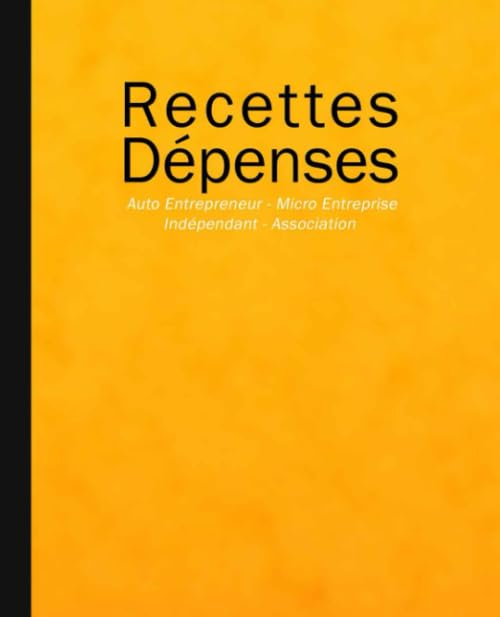 Recettes Dépenses: AutoEntrepreneur, Micro Entreprise, Indépendant Association - Livre comptable de recettes et dépenses. Business, Finance & Career