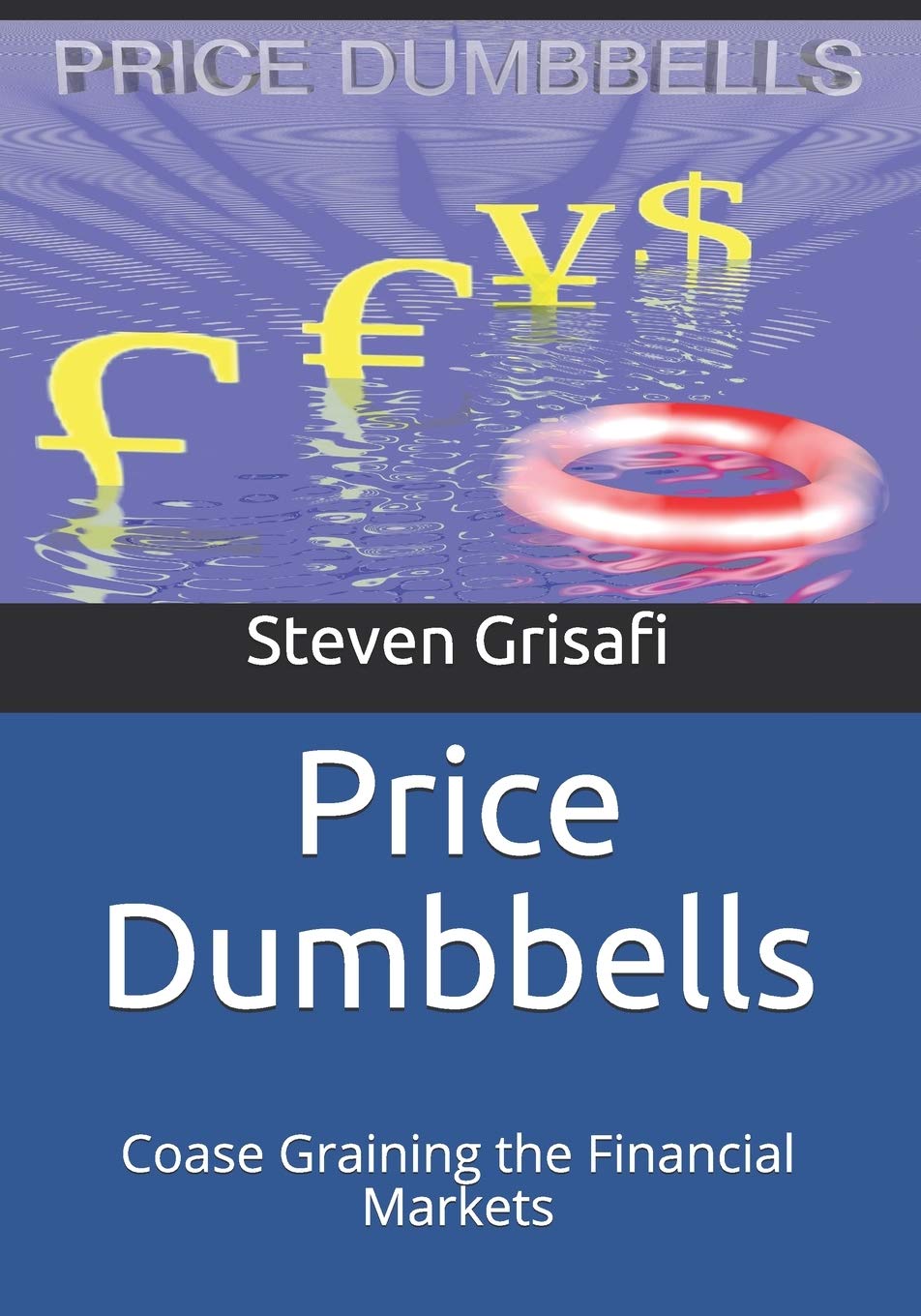 Price Dumbbells: Coase Graining the Financial Markets Business, Finance & Career