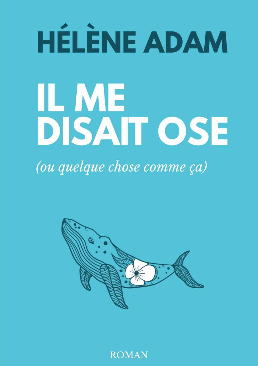 Il me disait ose (ou quelque chose comme ça) book
